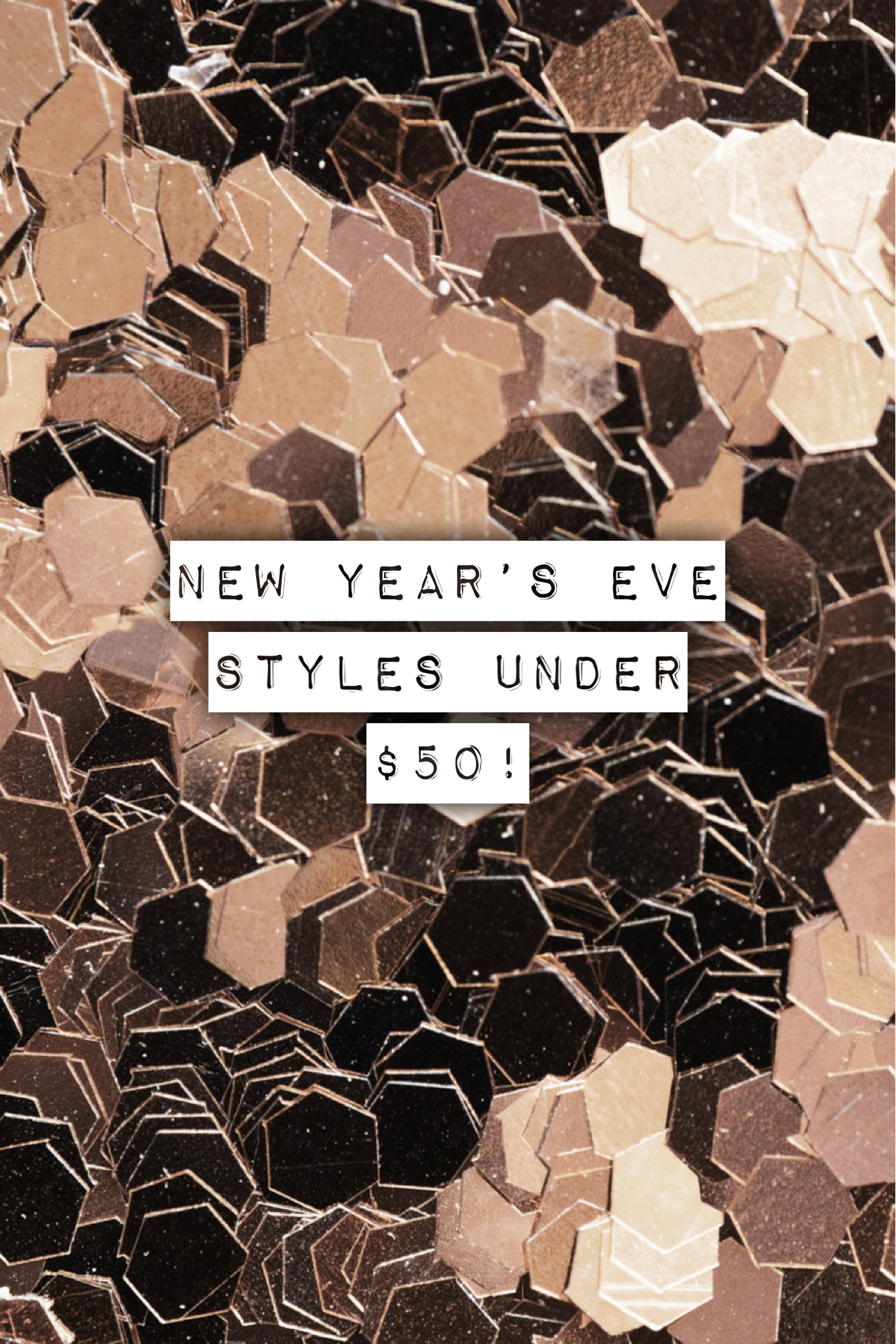 New Years Eve Styles Under $50!